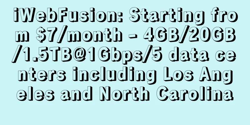iWebFusion: Starting from $7/month - 4GB/20GB/1.5TB@1Gbps/5 data centers including Los Angeles and North Carolina