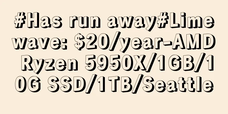 #Has run away#Limewave: $20/year-AMD Ryzen 5950X/1GB/10G SSD/1TB/Seattle