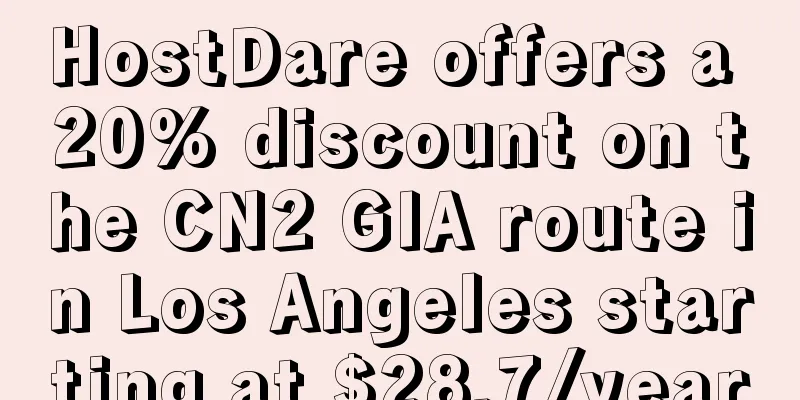 HostDare offers a 20% discount on the CN2 GIA route in Los Angeles starting at $28.7/year