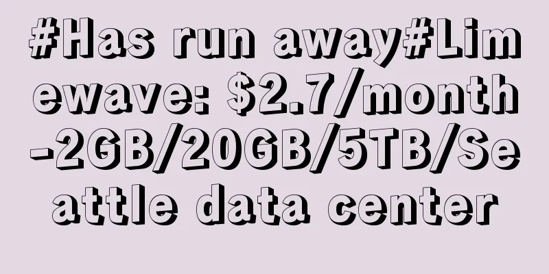 #Has run away#Limewave: $2.7/month-2GB/20GB/5TB/Seattle data center