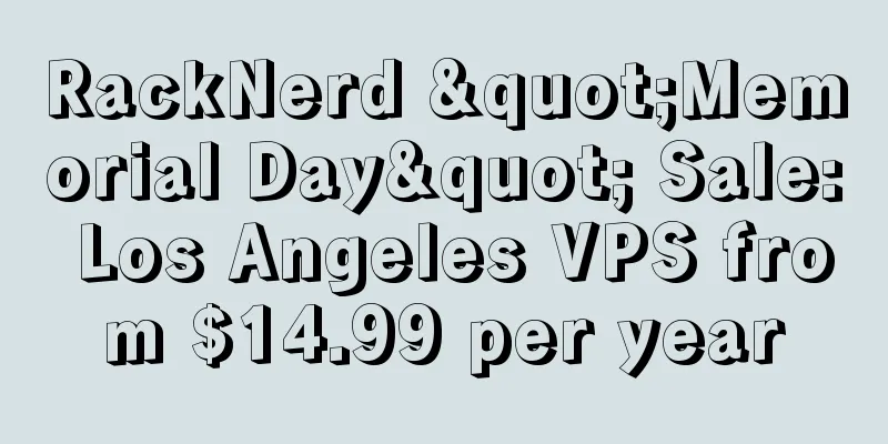 RackNerd "Memorial Day" Sale: Los Angeles VPS from $14.99 per year