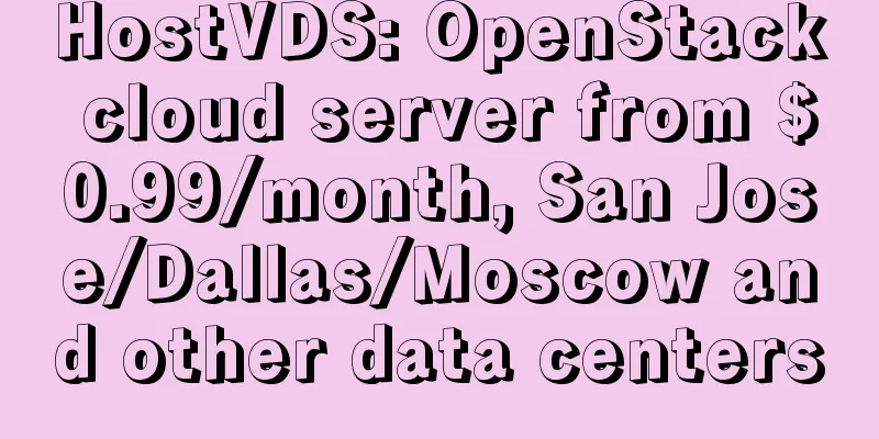HostVDS: OpenStack cloud server from $0.99/month, San Jose/Dallas/Moscow and other data centers