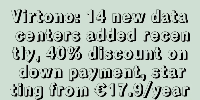 Virtono: 14 new data centers added recently, 40% discount on down payment, starting from €17.9/year