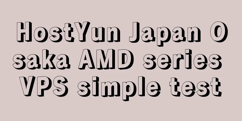 HostYun Japan Osaka AMD series VPS simple test