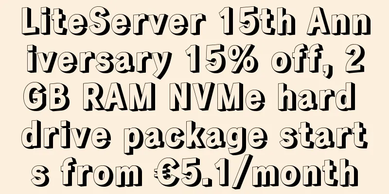 LiteServer 15th Anniversary 15% off, 2GB RAM NVMe hard drive package starts from €5.1/month