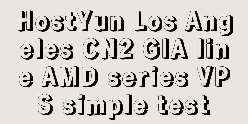HostYun Los Angeles CN2 GIA line AMD series VPS simple test