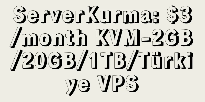 ServerKurma: $3/month KVM-2GB/20GB/1TB/Türkiye VPS