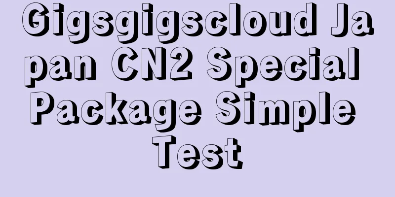 Gigsgigscloud Japan CN2 Special Package Simple Test