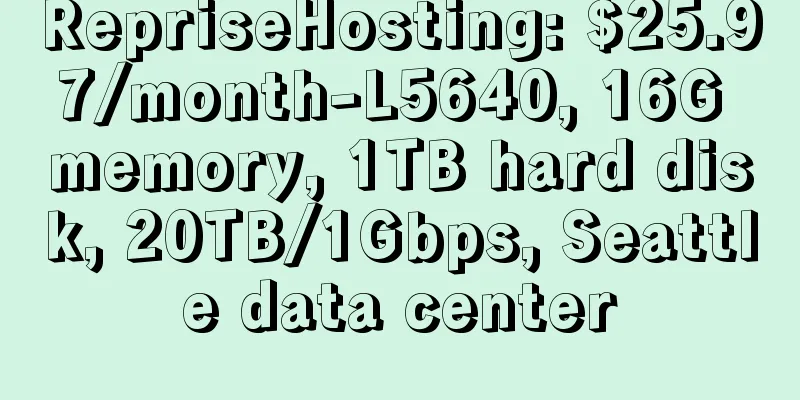 RepriseHosting: $25.97/month-L5640, 16G memory, 1TB hard disk, 20TB/1Gbps, Seattle data center