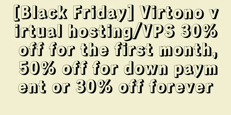 [Black Friday] Virtono virtual hosting/VPS 30% off for the first month, 50% off for down payment or 30% off forever