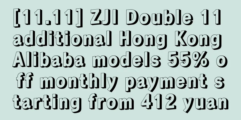 [11.11] ZJI Double 11 additional Hong Kong Alibaba models 55% off monthly payment starting from 412 yuan