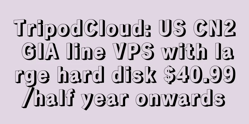 TripodCloud: US CN2 GIA line VPS with large hard disk $40.99/half year onwards