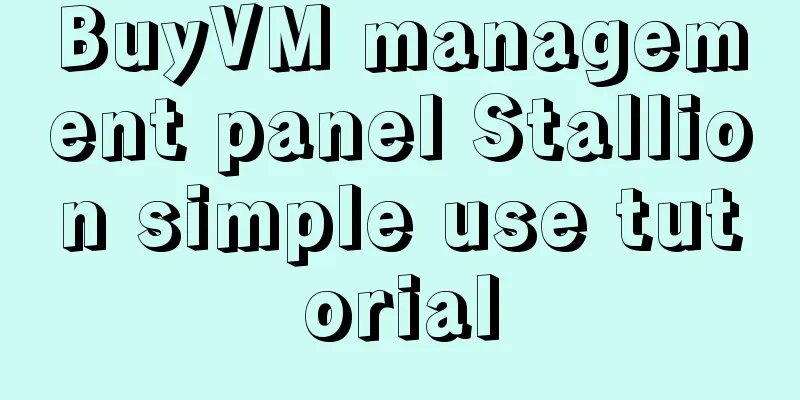 BuyVM management panel Stallion simple use tutorial