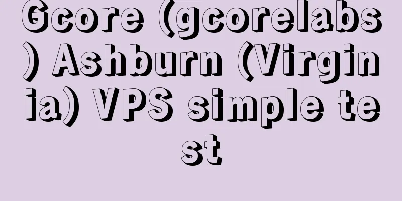 Gcore (gcorelabs) Ashburn (Virginia) VPS simple test