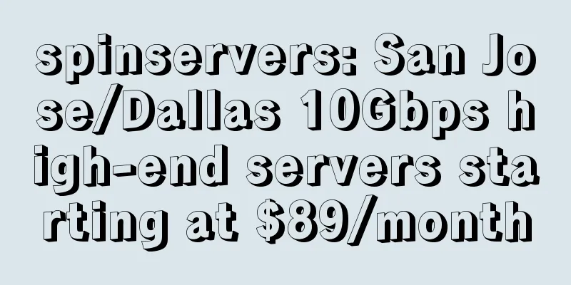 spinservers: San Jose/Dallas 10Gbps high-end servers starting at $89/month