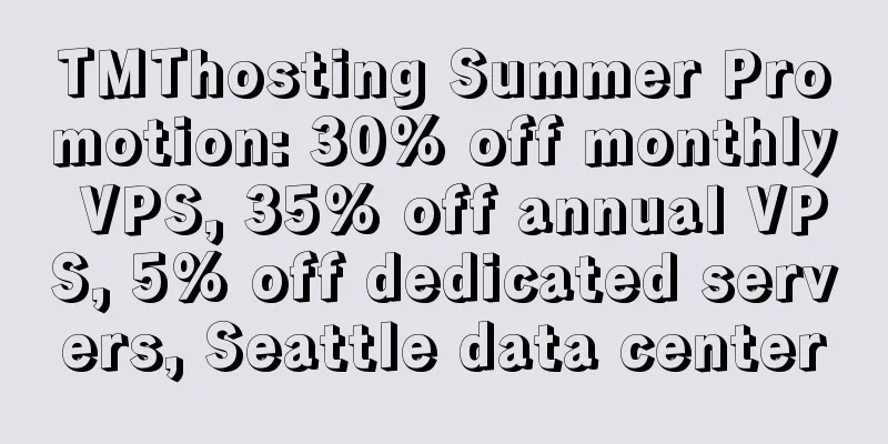 TMThosting Summer Promotion: 30% off monthly VPS, 35% off annual VPS, 5% off dedicated servers, Seattle data center