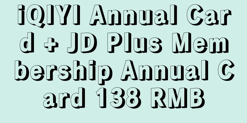 iQIYI Annual Card + JD Plus Membership Annual Card 138 RMB