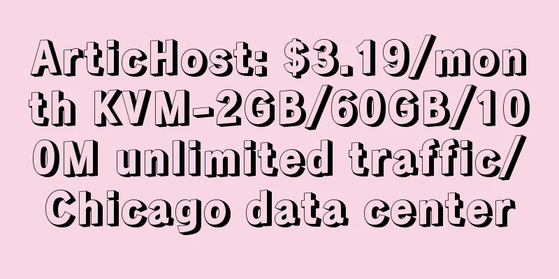 ArticHost: $3.19/month KVM-2GB/60GB/100M unlimited traffic/Chicago data center