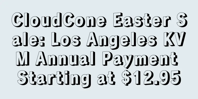 CloudCone Easter Sale: Los Angeles KVM Annual Payment Starting at $12.95