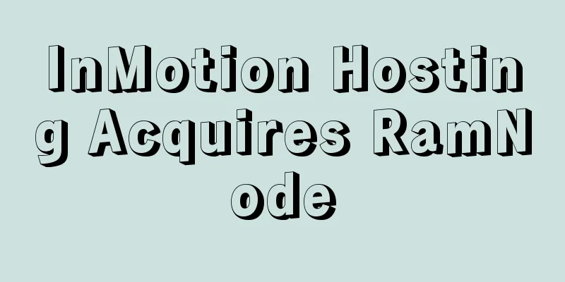 InMotion Hosting Acquires RamNode
