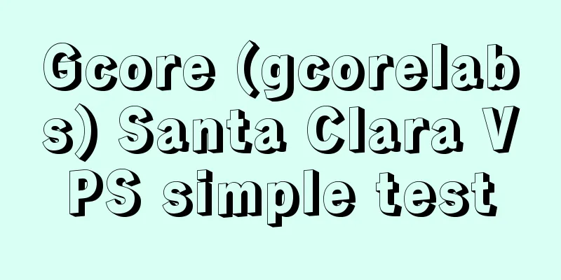Gcore (gcorelabs) Santa Clara VPS simple test
