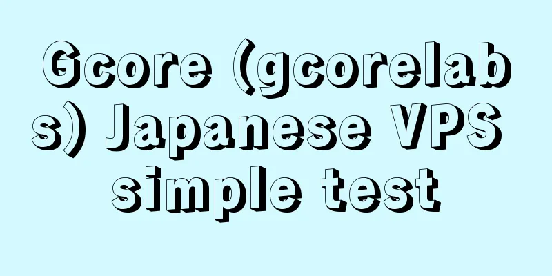 Gcore (gcorelabs) Japanese VPS simple test
