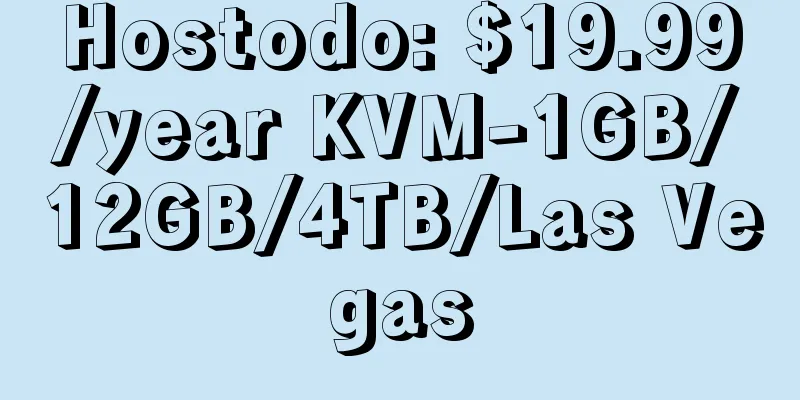 Hostodo: $19.99/year KVM-1GB/12GB/4TB/Las Vegas