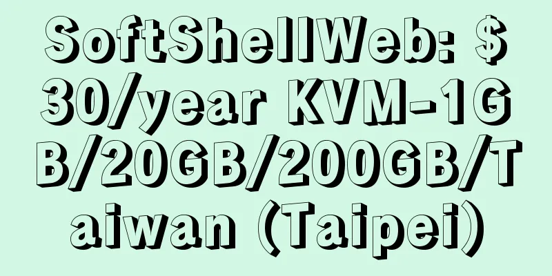 SoftShellWeb: $30/year KVM-1GB/20GB/200GB/Taiwan (Taipei)
