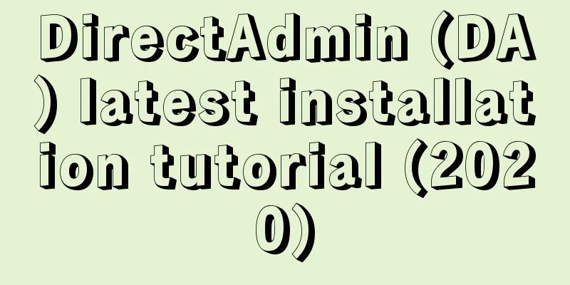 DirectAdmin (DA) latest installation tutorial (2020)