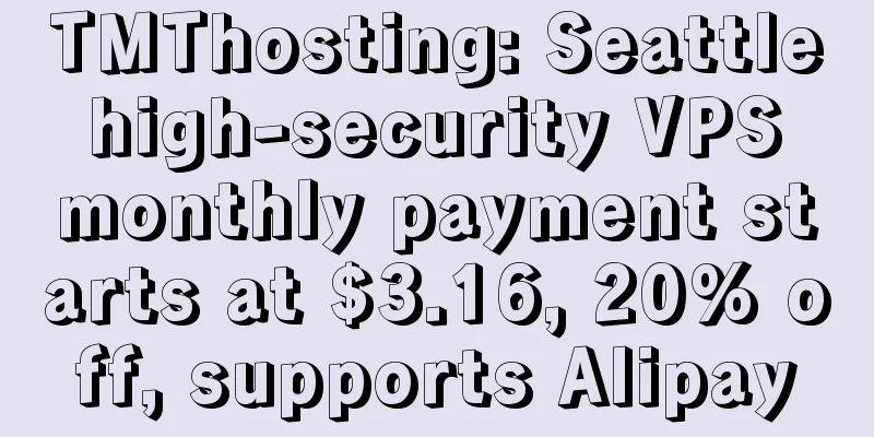 TMThosting: Seattle high-security VPS monthly payment starts at $3.16, 20% off, supports Alipay