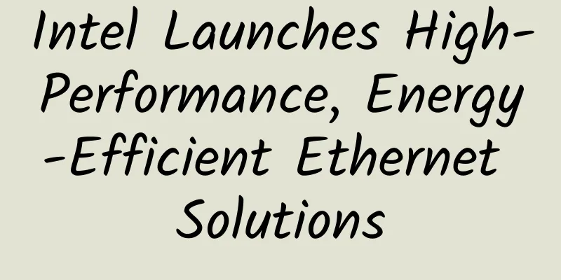 Intel Launches High-Performance, Energy-Efficient Ethernet Solutions