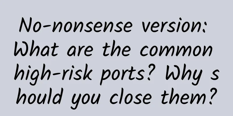 No-nonsense version: What are the common high-risk ports? Why should you close them?