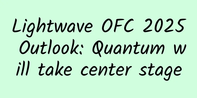 Lightwave OFC 2025 Outlook: Quantum will take center stage