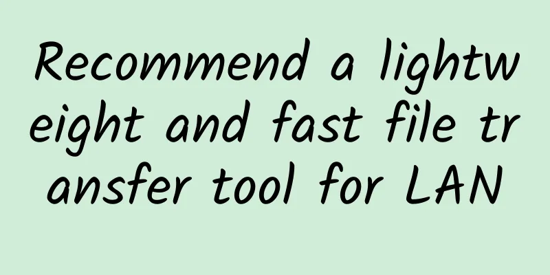 Recommend a lightweight and fast file transfer tool for LAN