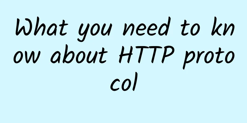 What you need to know about HTTP protocol