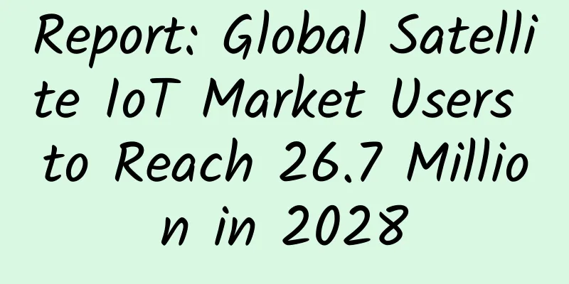 Report: Global Satellite IoT Market Users to Reach 26.7 Million in 2028