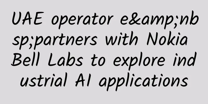 UAE operator e&nbsp;partners with Nokia Bell Labs to explore industrial AI applications
