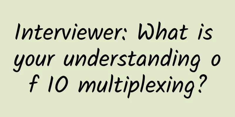 Interviewer: What is your understanding of IO multiplexing?