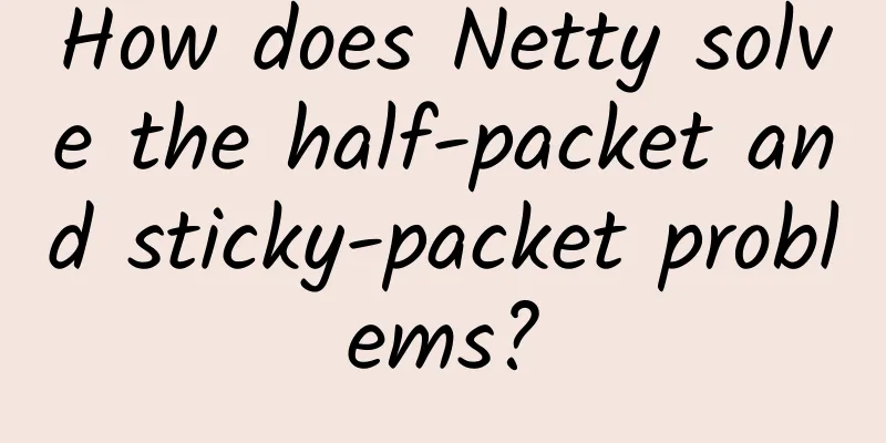 How does Netty solve the half-packet and sticky-packet problems?
