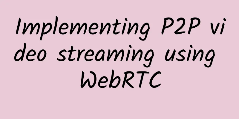 Implementing P2P video streaming using WebRTC