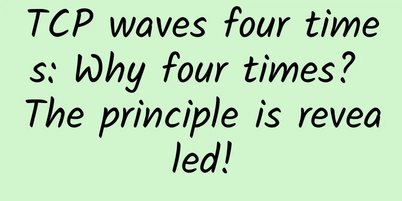 TCP waves four times: Why four times? The principle is revealed!