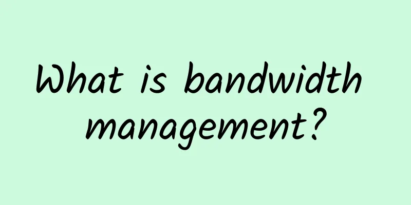What is bandwidth management?