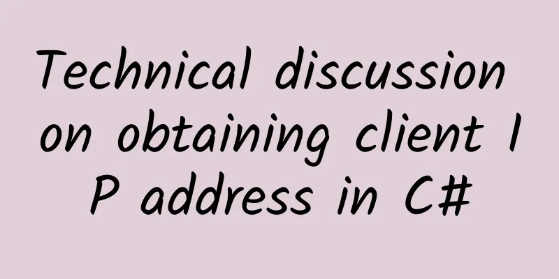 Technical discussion on obtaining client IP address in C#