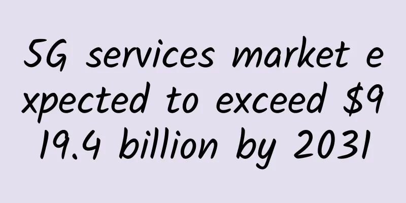 5G services market expected to exceed $919.4 billion by 2031