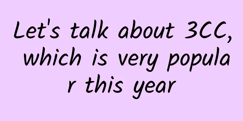 Let's talk about 3CC, which is very popular this year