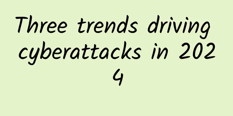 Three trends driving cyberattacks in 2024
