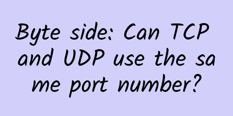 Byte side: Can TCP and UDP use the same port number?