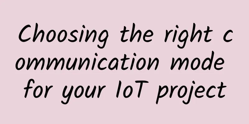 Choosing the right communication mode for your IoT project