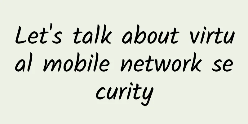 Let's talk about virtual mobile network security