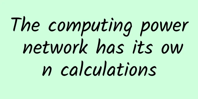 The computing power network has its own calculations